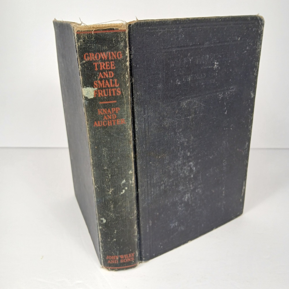 Growing Tree and Small Fruits 1929 Knapp Auchter Agriculture Book Hardcover